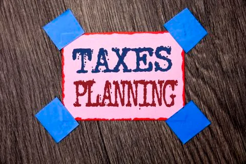 Text sign showing Taxes Planning. Conceptual photo Financial Planification Ta Stock Photos