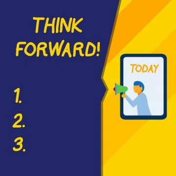 Text sign showing Think Forward. Conceptual photo The act of thinking about and Stock Illustration
