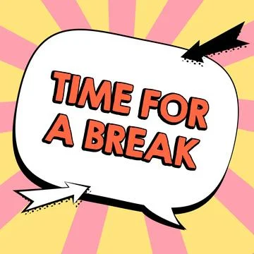 Text sign showing Time For A Break. Business approach a schedule when workers 스톡 일러스트