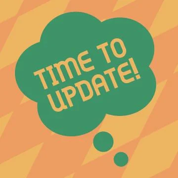 Text sign showing Time To Update. Conceptual photo this right moment to make Stock Illustration