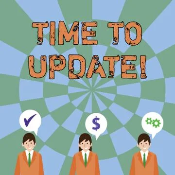 Text sign showing Time To Update. Conceptual photo this right moment to make Stock Illustration