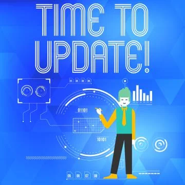 Text sign showing Time To Update. Conceptual photo this is right moment to make Stock Illustration