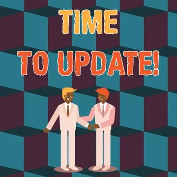Text sign showing Time To Update. Conceptual photo this right moment to make Stock Illustration