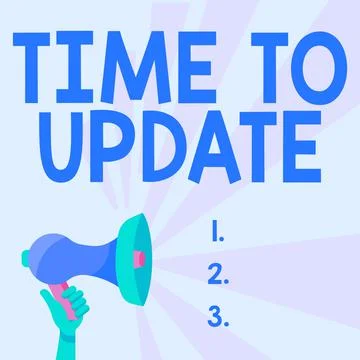 Text sign showing Time To Update. Business showcase this is right moment to make Stock Illustration