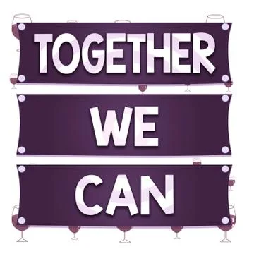 Text sign showing Together We Can. Conceptual photo unity can makes everything Stock Illustration