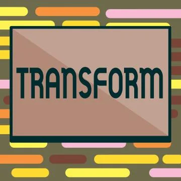 Text sign showing Transform. Conceptual photo Make reamarkable change in form Stock Illustration
