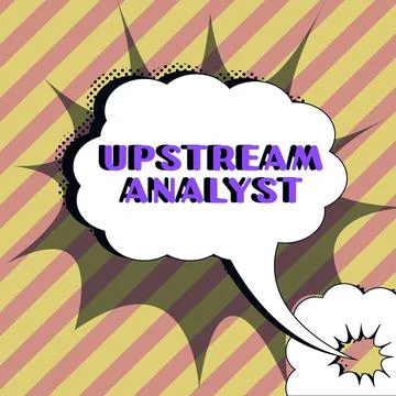 Text sign showing Upstream Analyst. Business overview process of determining the Stock Illustration