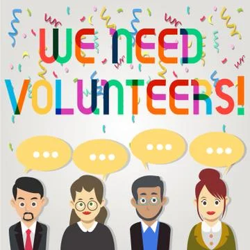 Text sign showing We Need Volunteers. Conceptual photo someone who does work Stock Illustration