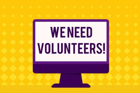 Text sign showing We Need Volunteers. Conceptual photo someone who does work Stock Illustration