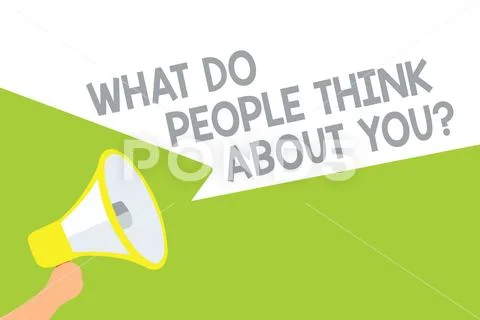 Text sign showing What Do People Think About You question. Conceptual photo Stock Illustration