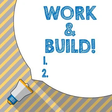 Text sign showing Work And Build. Conceptual photo Do hard job to continue Ilustración de archivo