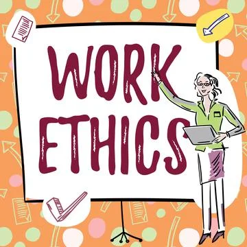 Text sign showing Work Ethics. Business overview A set of values centered on the Stock Illustration