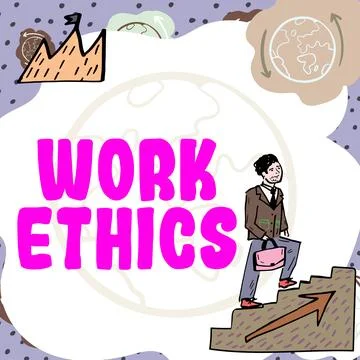 Text sign showing Work Ethics. Internet Concept A set of values centered on the Illustrazione stock