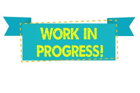 Text sign showing Work In Progress. Conceptual photo unfinished project that Illustrazione stock
