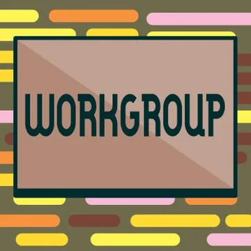 Text sign showing Workgroup. Conceptual photo Group of showing who normally work Stock Illustration