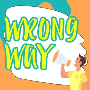 Text sign showing Wrong Way. Word for taking an unsuitable or undesirable Stock Illustration