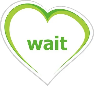 Text Wait. Social concept . Love heart icon button for web services and apps Stock Illustration