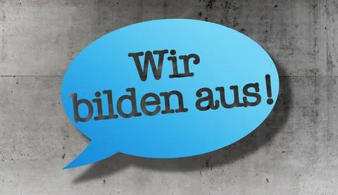 Text WIR BILDEN AUS, German for we train apprentices, in speech bubble against Stock Photos