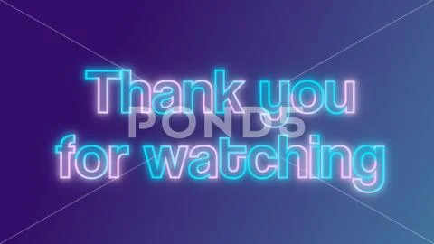 Thank You for Watching Graphic Text Neon Colorful on Transparent Background Modello PSD