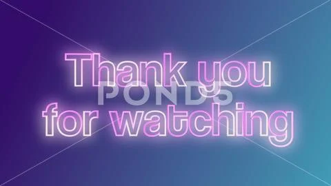 Thank You for Watching Graphic Text Neon Colorful on Transparent Background Modello PSD