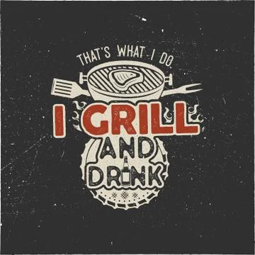 Thats what i do i drink and grill things retro bbq t-shirt design. Vintage hand Stock Illustration