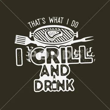 Thats what i do i drink and grill things retro bbq t-shirt design. Vintage hand Stock Illustration