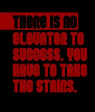 There Is No Elevator To Success. You Have To Take The Stairs motivation quote Stock Illustration