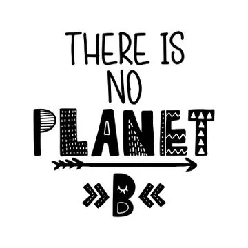 There is no planet B - text quotes and planet earth Stock Illustration