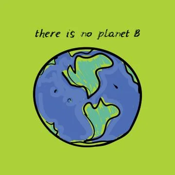There is no planet B. World map. Green silhouettes of continents on a blue ba Stock Illustration