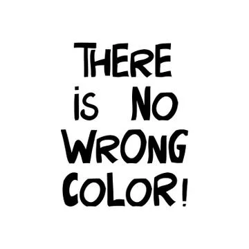 There is no wrong color. Quote about human rights. Lettering in modern scandi Illustrazione stock