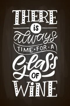 There is time for wine. Wine lettering. Modern calligraphy wine quote. Hand Stock Illustration