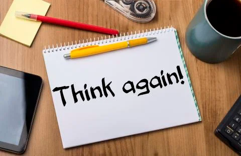 Think again! - Note Pad With Text On Wooden Table Stock Photos