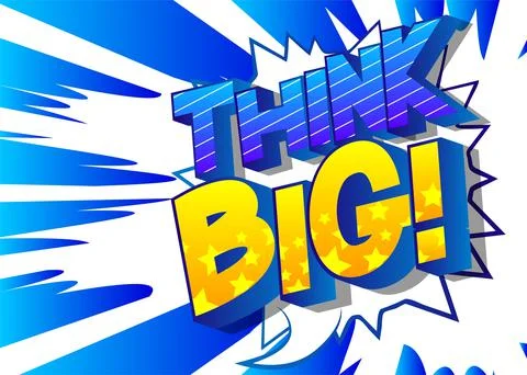 Think Big! Comic book words. Business, motivational, inspirational text on ab Stock Illustration
