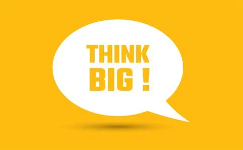 Think big speech bubble vector illustration. Communication speech bubble wi.. Stock Illustration