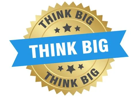 Think big. think big round blue and gold label isolated on transparent back.. Stock Illustration