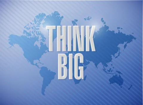 Think big world map sign concept Stock Illustration
