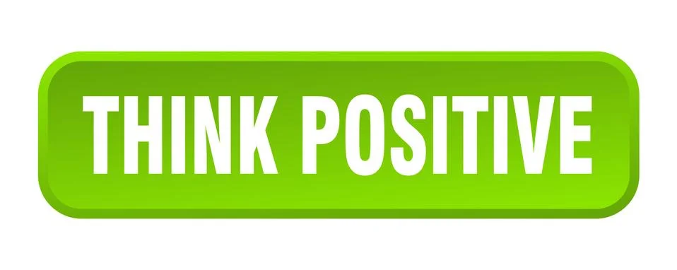 Think positive button. think positive square 3d push button Illustrazione stock