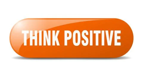Think positive button. think positive sign. key. push button. Stock Illustration