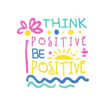 Think positive do positive slogan, hand written lettering motivational quote Stock Illustration
