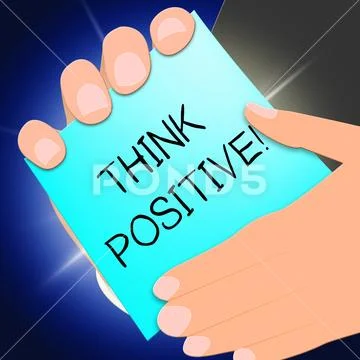Think Positive Means Optimistic Thoughts 3d Illustration Stock Illustration