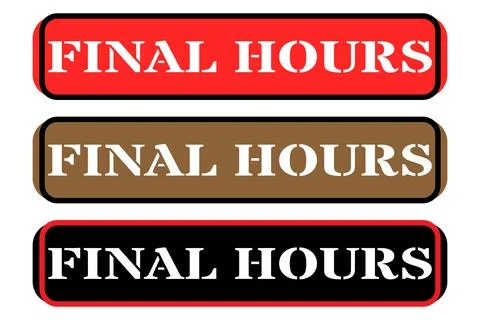 Three rectangular signs announcing final hours in different colors Stock Illustration