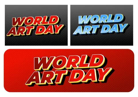 Three retro comic style WORLD ART DAY text graphics in bold 3d lettering on.. Stock Illustration