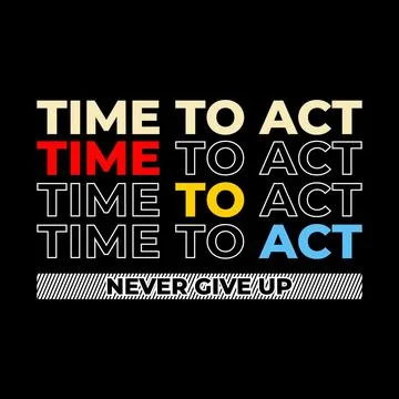 TIME TO ACT NEVER GIVE UP Stock Illustration