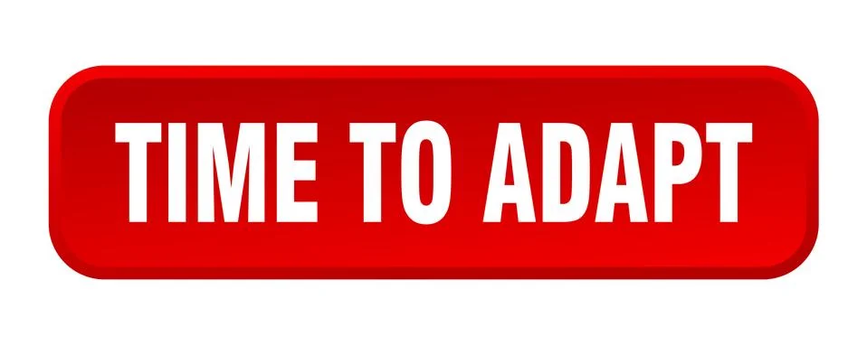 Time to adapt button. time to adapt square 3d push button Illustrazione stock