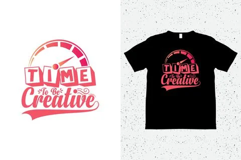 Time to be creative typography t shirt design Stock Illustration