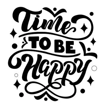 Time to be happy - vector lettering on white background. For the design of Illustrazione stock