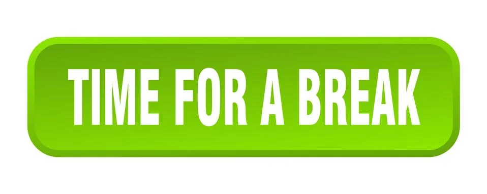 Time for a break button. time for a break square 3d push button Illustrazione stock