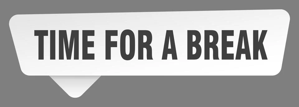 Time for a break sign. time for a break white sticker isolated on gray back.. Stock Illustration
