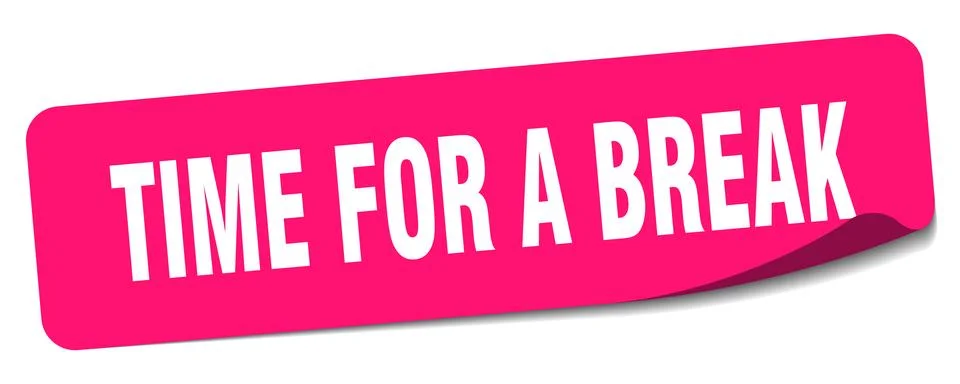 Time for a break sticker. time for a break label Stock Illustration