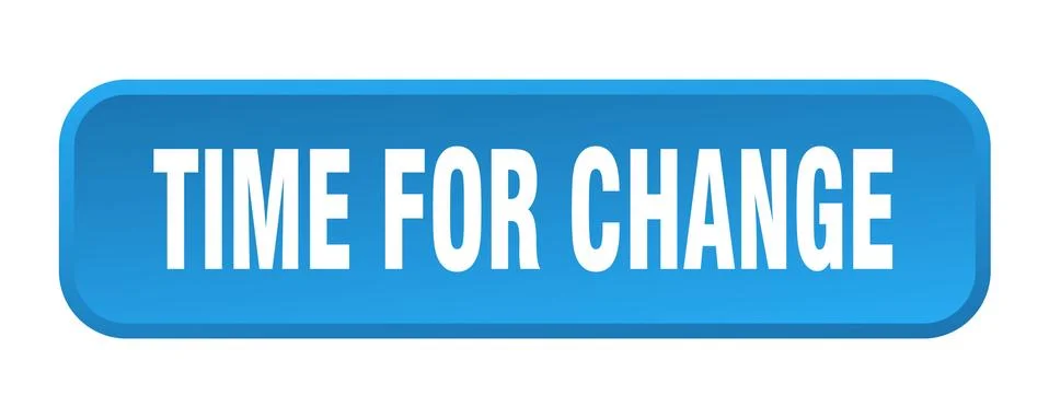 Time for change button. time for change square 3d push button Illustrazione stock